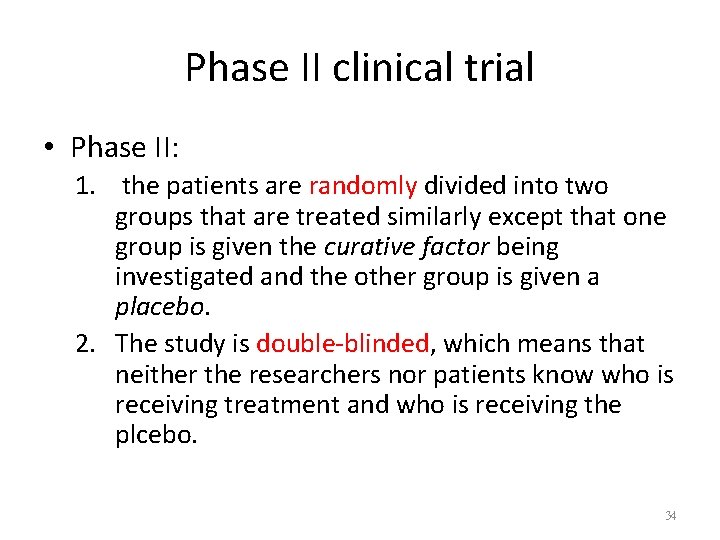 Phase II clinical trial • Phase II: 1. the patients are randomly divided into