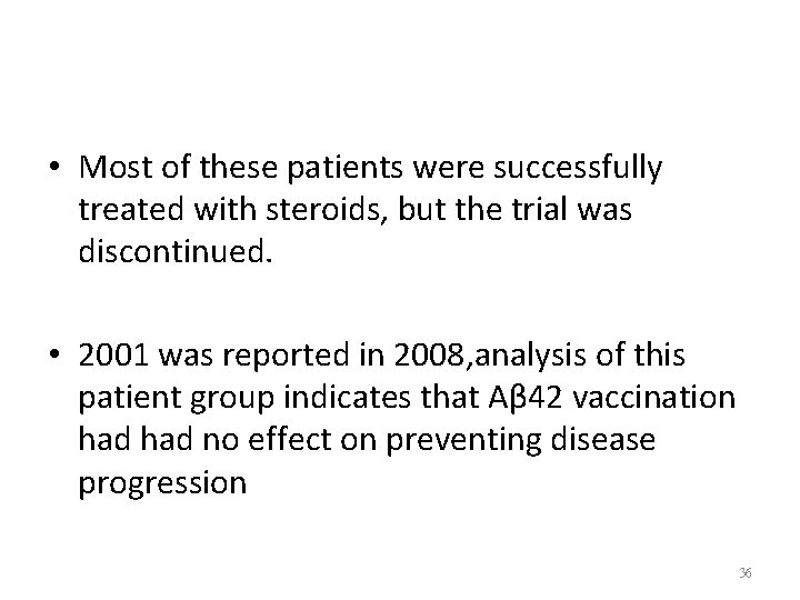  • Most of these patients were successfully treated with steroids, but the trial