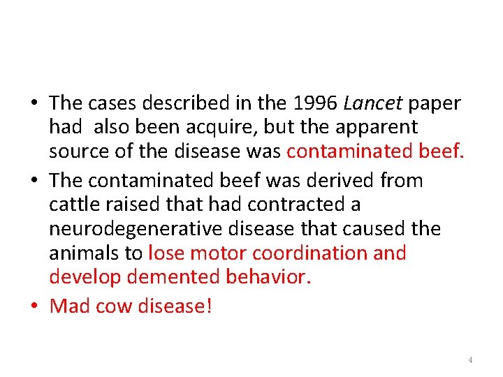  • The cases described in the 1996 Lancet paper had also been acquire,