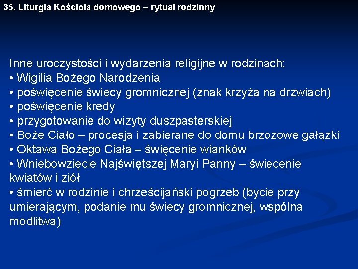 35. Liturgia Kościoła domowego – rytuał rodzinny Inne uroczystości i wydarzenia religijne w rodzinach: