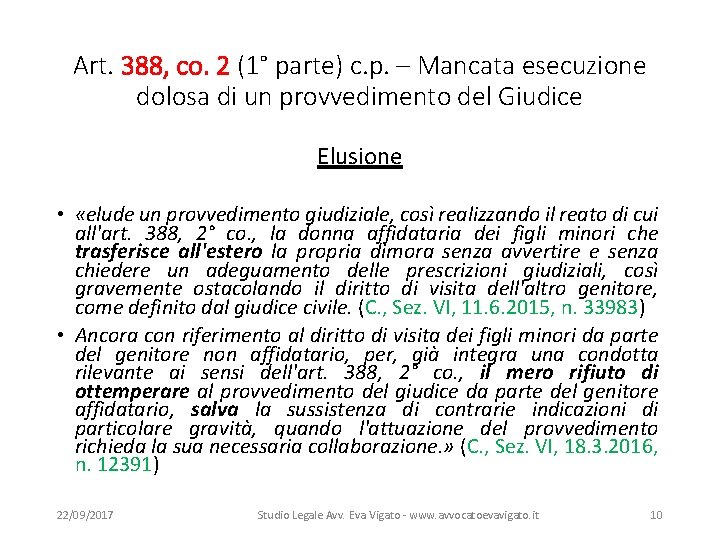 Art. 388, co. 2 (1° parte) c. p. – Mancata esecuzione dolosa di un