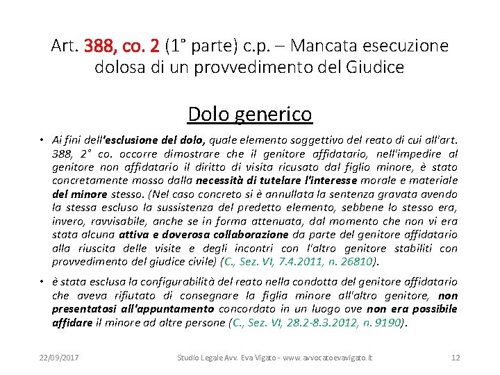 Art. 388, co. 2 (1° parte) c. p. – Mancata esecuzione dolosa di un