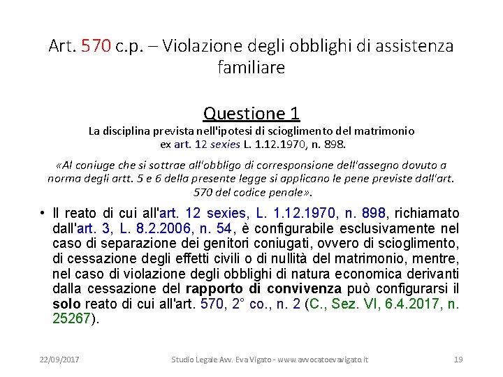 Art. 570 c. p. – Violazione degli obblighi di assistenza familiare Questione 1 La