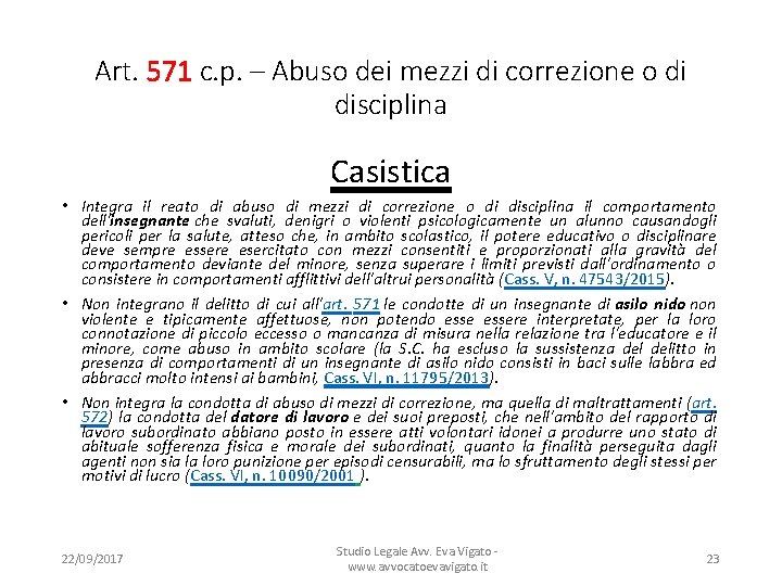 Art. 571 c. p. – Abuso dei mezzi di correzione o di disciplina Casistica