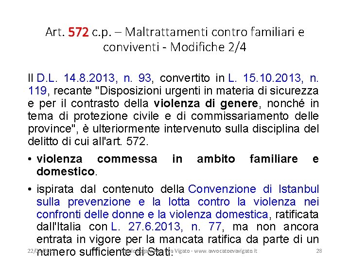 Art. 572 c. p. – Maltrattamenti contro familiari e conviventi - Modifiche 2/4 Il