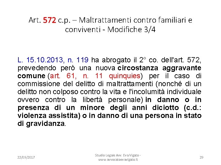 Art. 572 c. p. – Maltrattamenti contro familiari e conviventi - Modifiche 3/4 L.