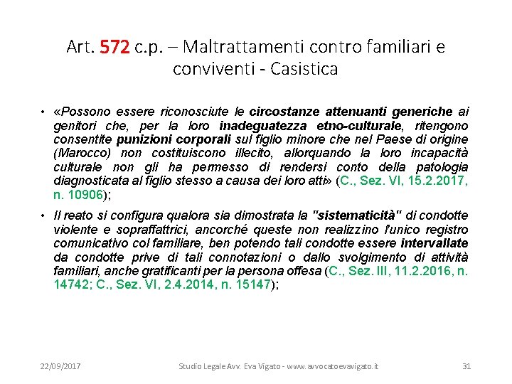 Art. 572 c. p. – Maltrattamenti contro familiari e conviventi - Casistica • «Possono