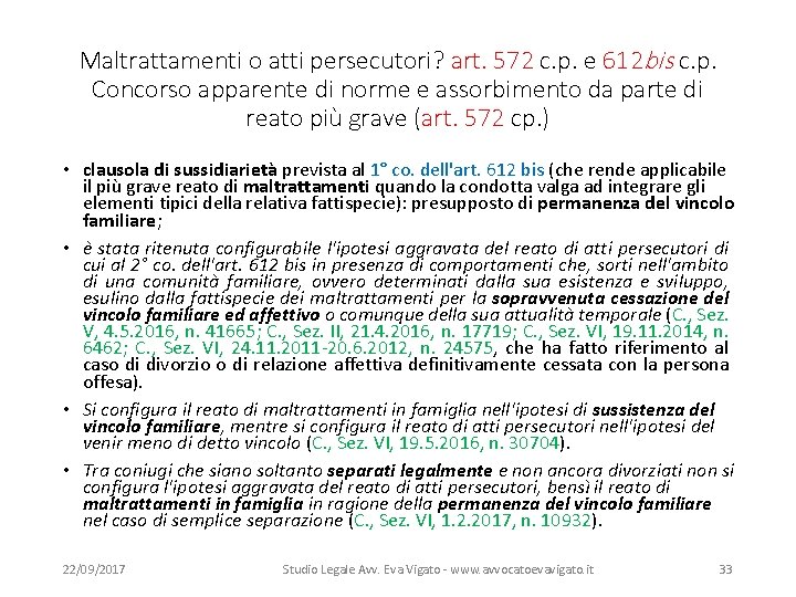 Maltrattamenti o atti persecutori? art. 572 c. p. e 612 bis c. p. Concorso