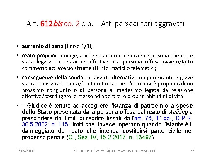 Art. 612 bis co. 2 c. p. – Atti persecutori aggravati • aumento di