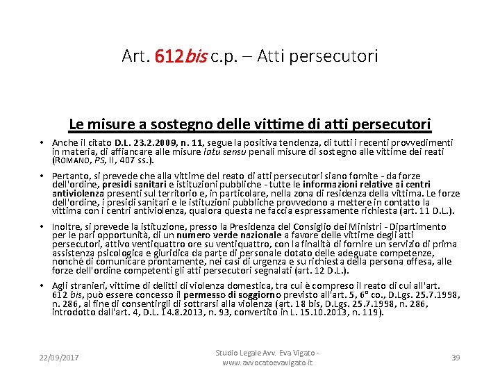 Art. 612 bis c. p. – Atti persecutori Le misure a sostegno delle vittime