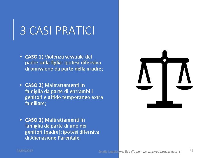 3 CASI PRATICI • CASO 1) Violenza sessuale del padre sulla figlia: ipotesi difensiva