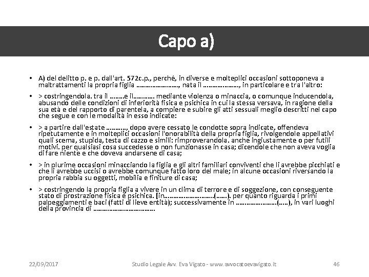 Capo a) • A) delitto p. e p. dall'art. 572 c. p. , perché,