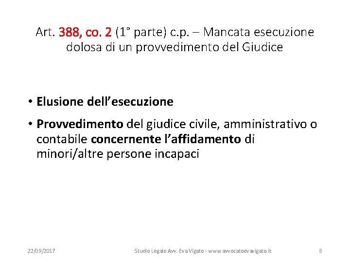 Art. 388, co. 2 (1° parte) c. p. – Mancata esecuzione dolosa di un