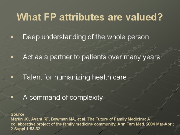 What FP attributes are valued? § Deep understanding of the whole person § Act