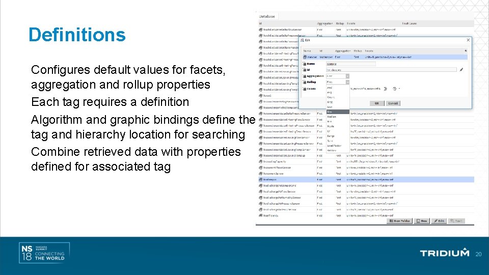 Definitions Configures default values for facets, aggregation and rollup properties Each tag requires a Definitions Configures default values for facets, aggregation and rollup properties Each tag requires a