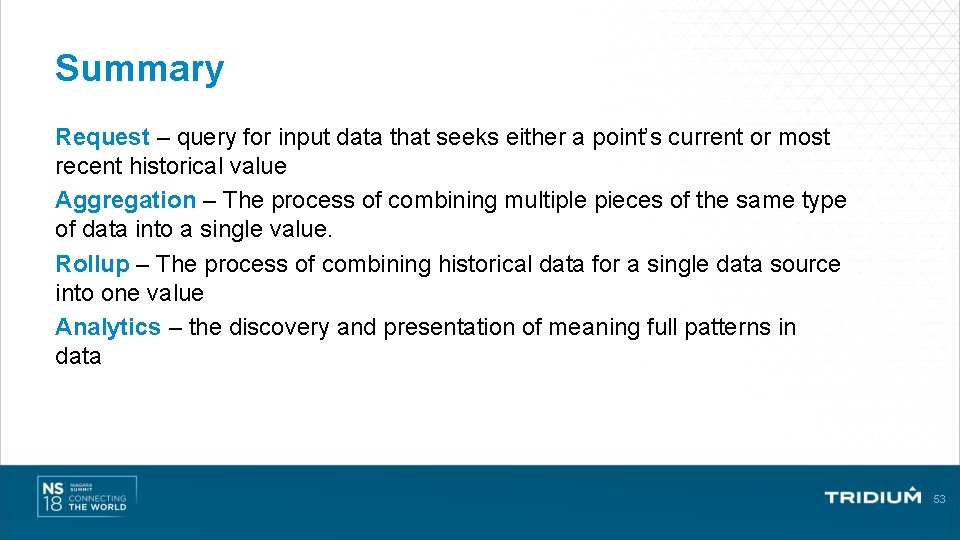 Summary Request – query for input data that seeks either a point’s current or