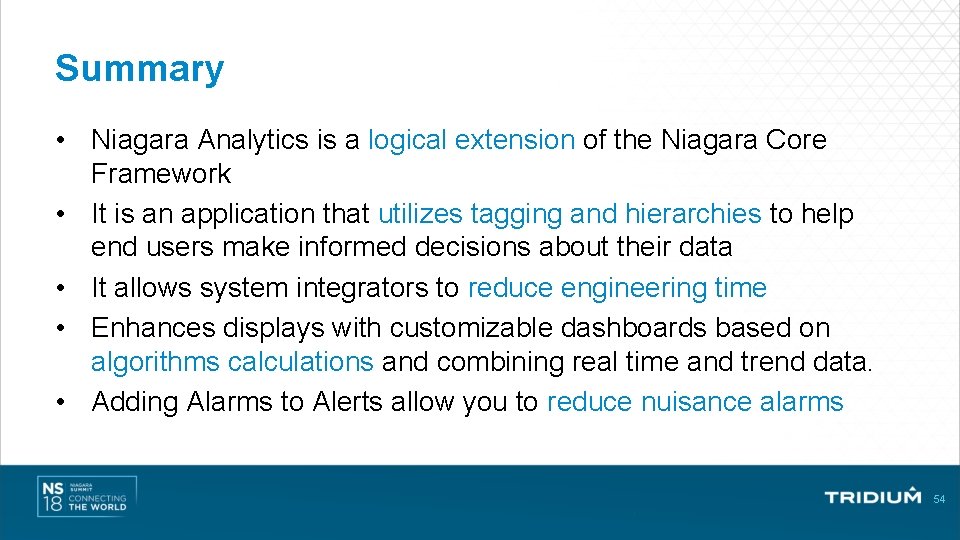 Summary • Niagara Analytics is a logical extension of the Niagara Core Framework •