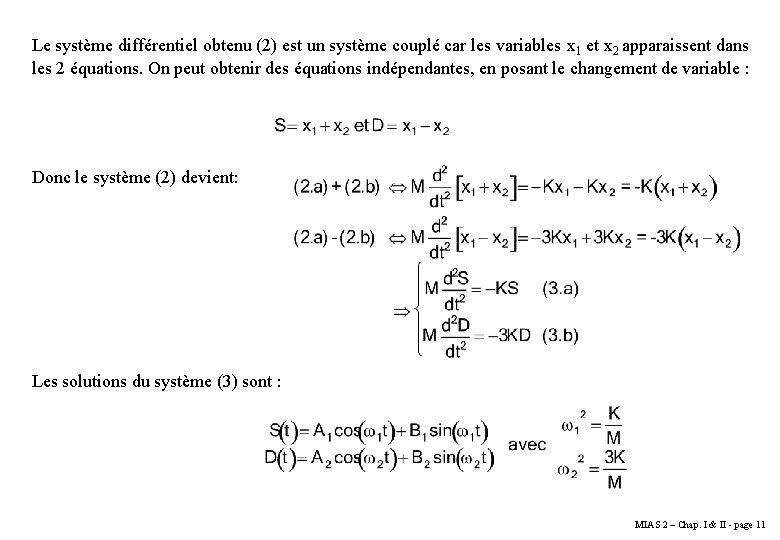 Le système différentiel obtenu (2) est un système couplé car les variables x 1 Le système différentiel obtenu (2) est un système couplé car les variables x 1