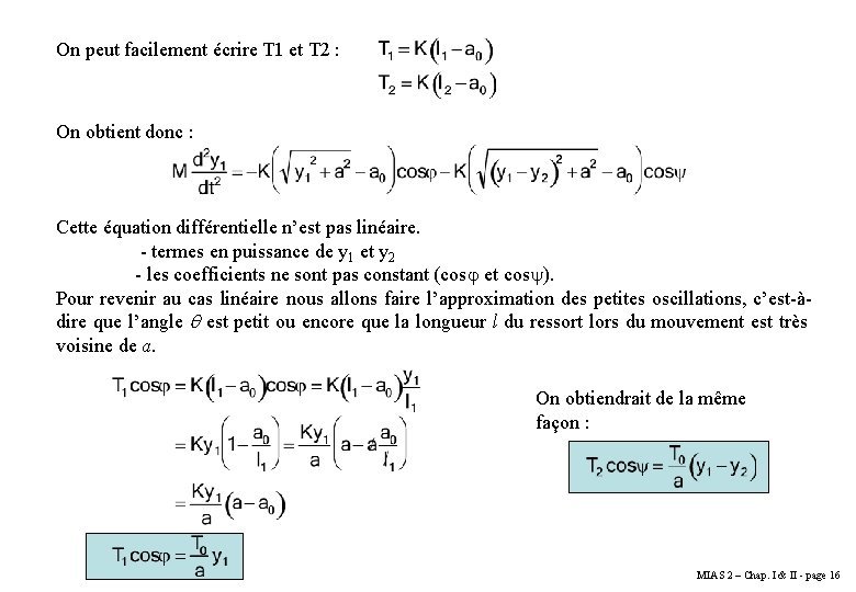 On peut facilement écrire T 1 et T 2 : On obtient donc : On peut facilement écrire T 1 et T 2 : On obtient donc :