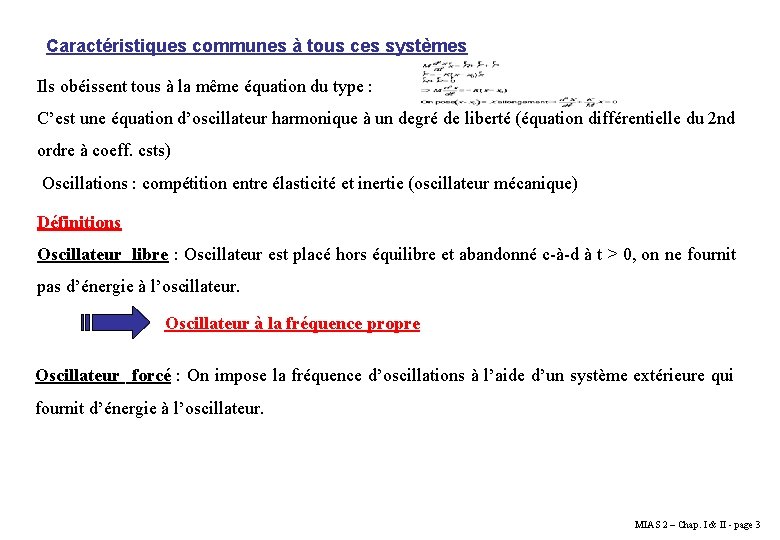 Caractéristiques communes à tous ces systèmes Ils obéissent tous à la même équation du Caractéristiques communes à tous ces systèmes Ils obéissent tous à la même équation du