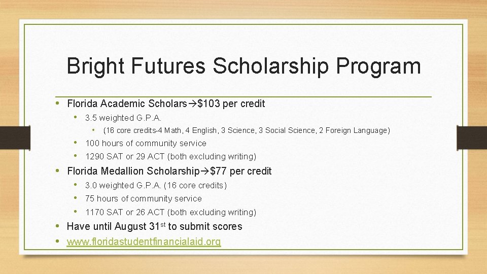 Bright Futures Scholarship Program • Florida Academic Scholars $103 per credit • 3. 5