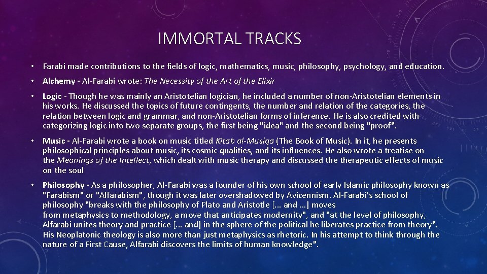 IMMORTAL TRACKS • Farabi made contributions to the fields of logic, mathematics, music, philosophy,