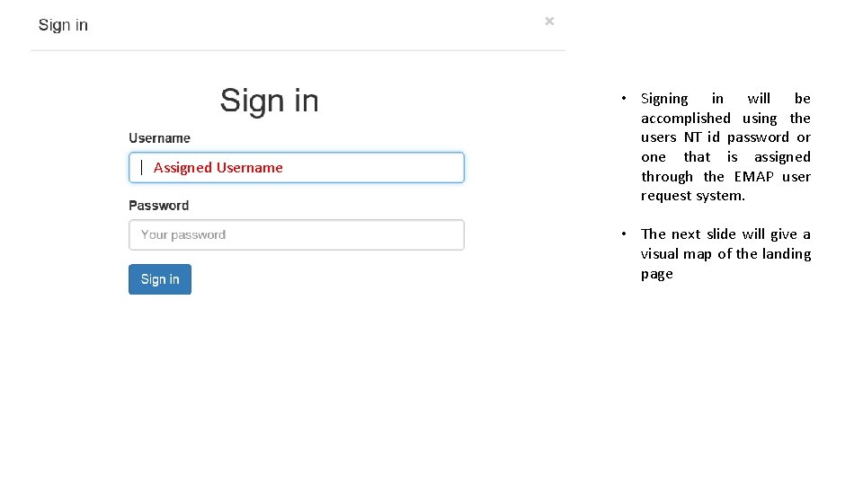 Assigned Username • Signing in will be accomplished using the users NT id password