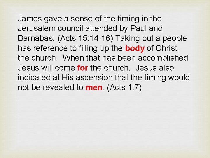 James gave a sense of the timing in the Jerusalem council attended by Paul