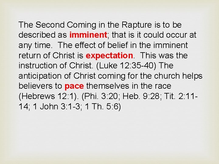 The Second Coming in the Rapture is to be described as imminent; that is