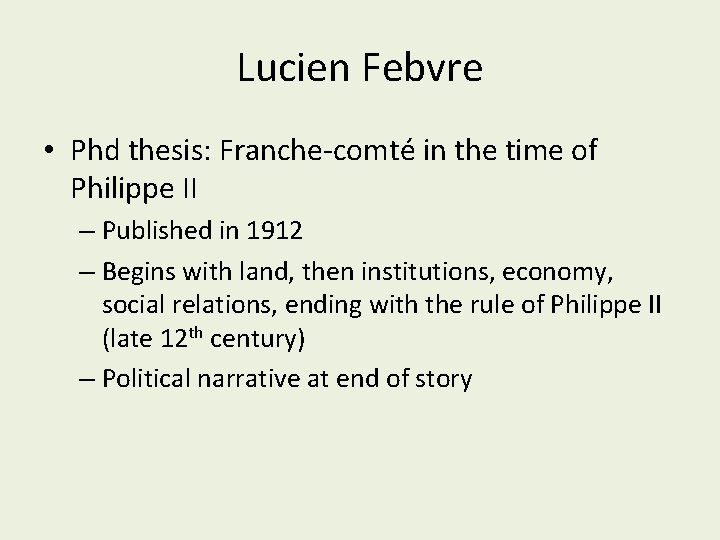 Lucien Febvre • Phd thesis: Franche-comté in the time of Philippe II – Published