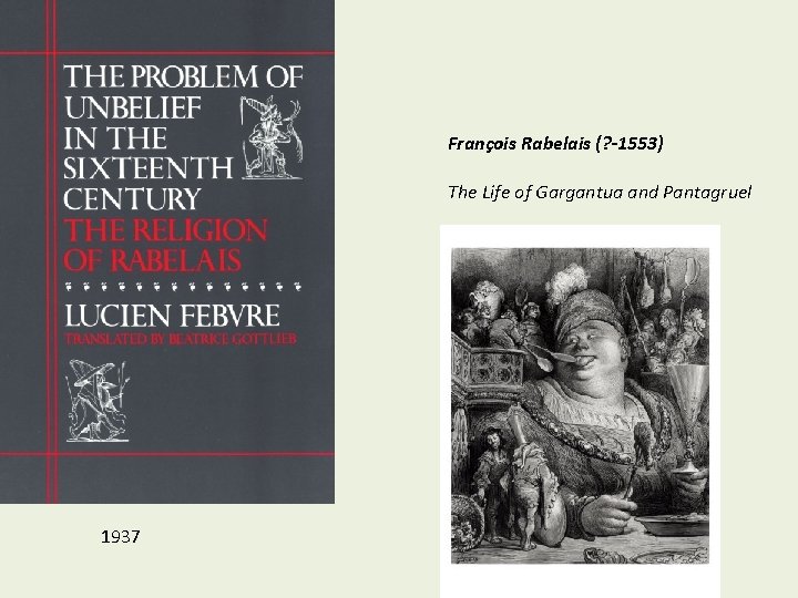 François Rabelais (? -1553) The Life of Gargantua and Pantagruel 1937 