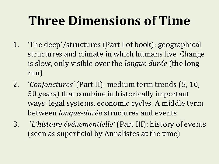 Three Dimensions of Time 1. 2. 3. ‘The deep’/structures (Part I of book): geographical