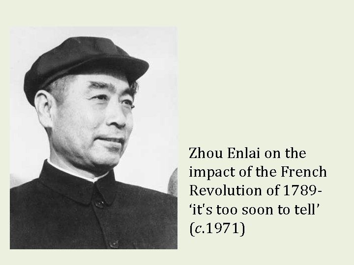 Zhou Enlai on the impact of the French Revolution of 1789‘it's too soon to