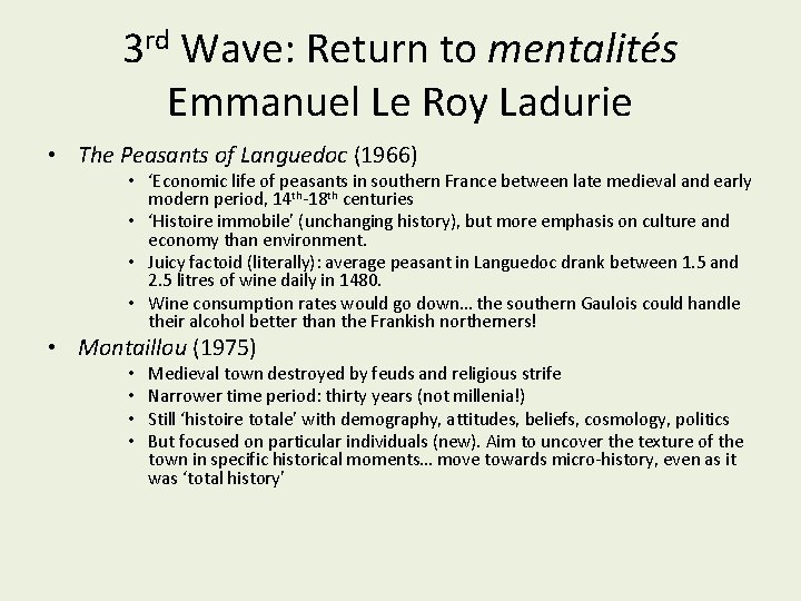 3 rd Wave: Return to mentalités Emmanuel Le Roy Ladurie • The Peasants of