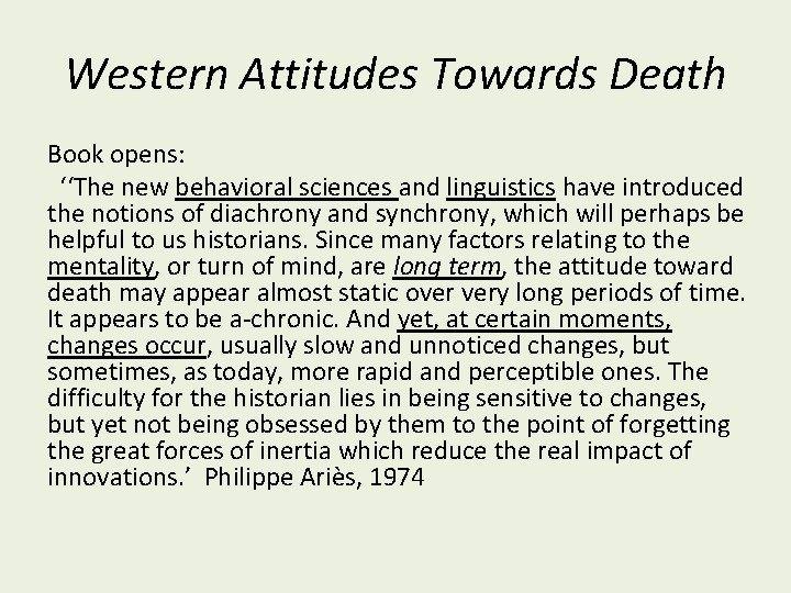 Western Attitudes Towards Death Book opens: ‘‘The new behavioral sciences and linguistics have introduced