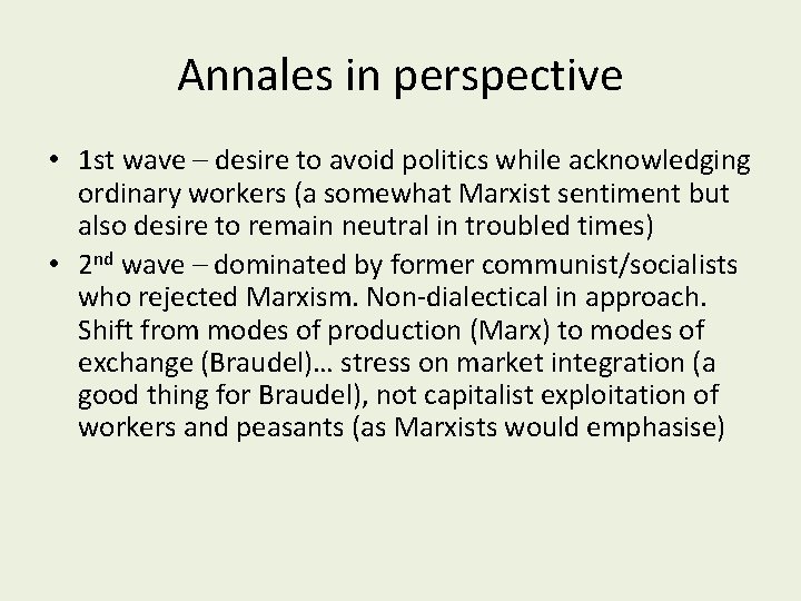 Annales in perspective • 1 st wave – desire to avoid politics while acknowledging