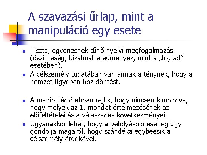 A szavazási űrlap, mint a manipuláció egy esete n n Tiszta, egyenesnek tűnő nyelvi