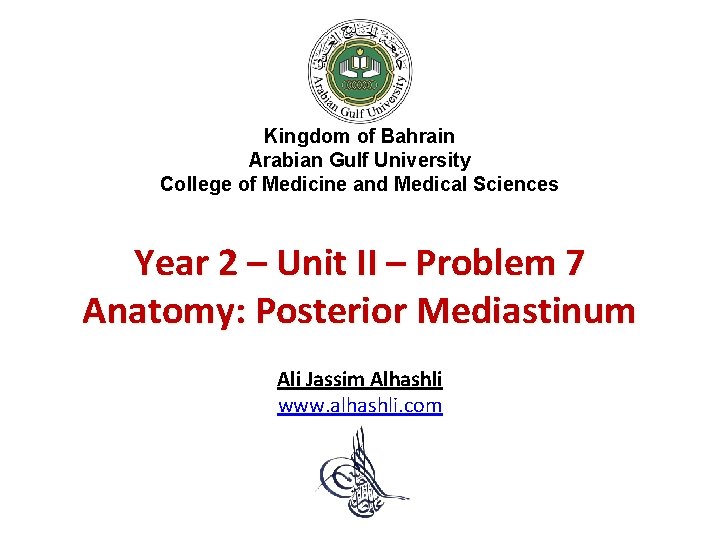 Kingdom of Bahrain Arabian Gulf University College of Medicine and Medical Sciences Year 2