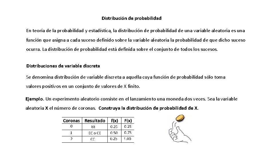 Distribución de probabilidad En teoría de la probabilidad y estadística, la distribución de probabilidad