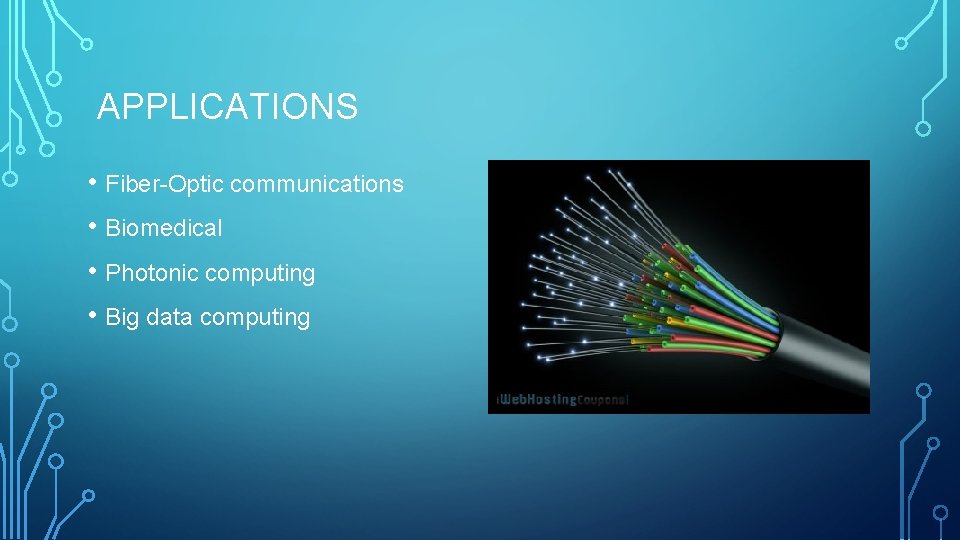 APPLICATIONS • Fiber-Optic communications • Biomedical • Photonic computing • Big data computing 