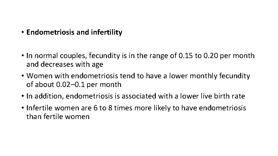  • Endometriosis and infertility • In normal couples, fecundity is in the range