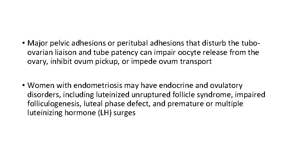  • Major pelvic adhesions or peritubal adhesions that disturb the tuboovarian liaison and