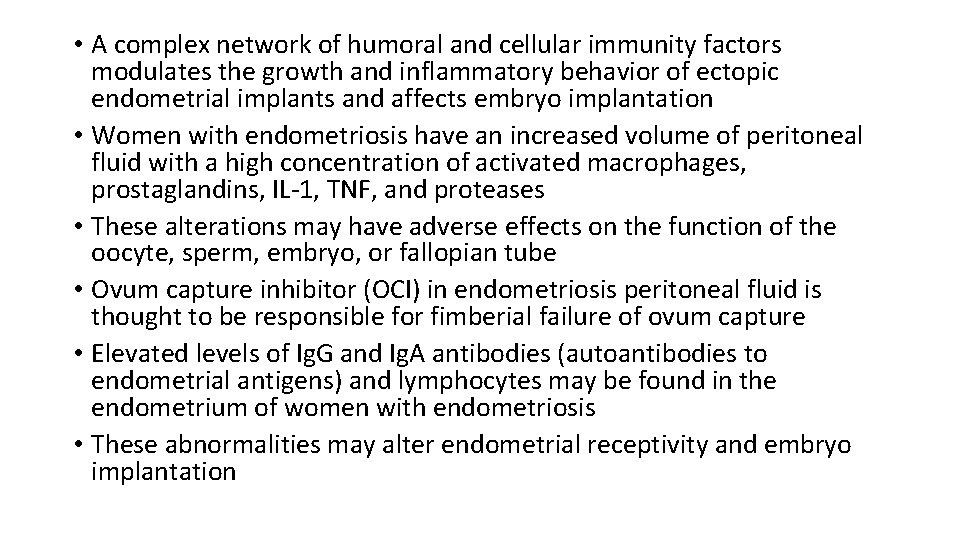  • A complex network of humoral and cellular immunity factors modulates the growth