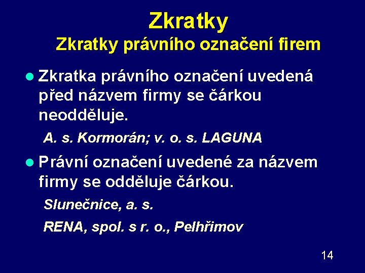 Zkratky právního označení firem l Zkratka právního označení uvedená před názvem firmy se čárkou