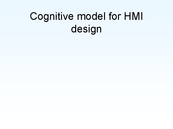 Cognitive model for HMI design 