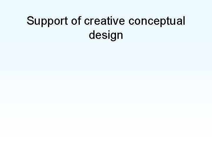 Support of creative conceptual design 