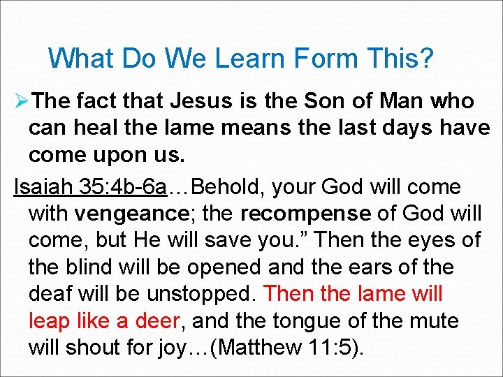 What Do We Learn Form This? ØThe fact that Jesus is the Son of