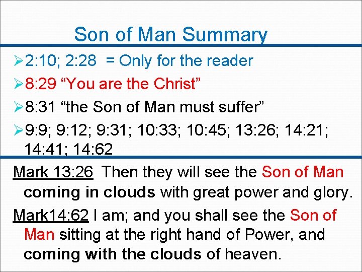 Son of Man Summary Ø 2: 10; 2: 28 = Only for the reader