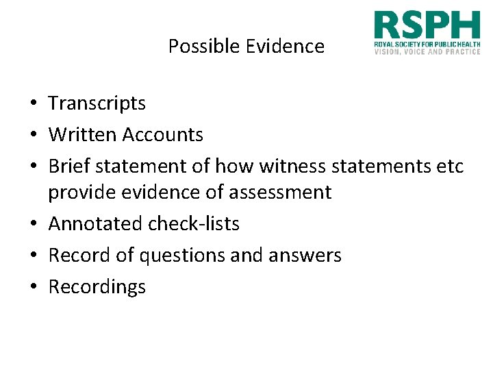 Possible Evidence • Transcripts • Written Accounts • Brief statement of how witness statements