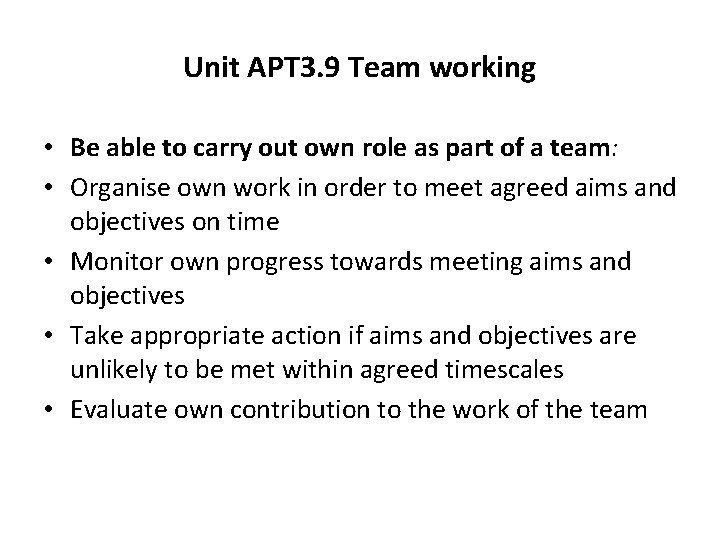 Unit APT 3. 9 Team working • Be able to carry out own role